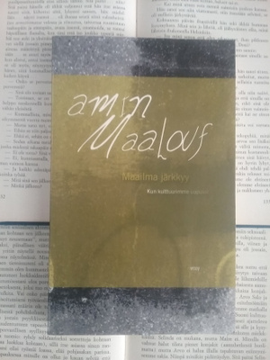 Amin Maalouf - Maailma järkkyy: kun kulttuurimme uupuvat