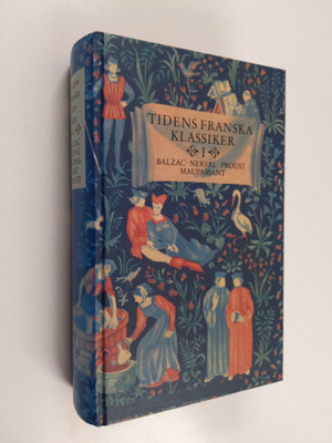 Tidens franska klassiker, 1 - Balzac, Nerval, Proust, Mau...