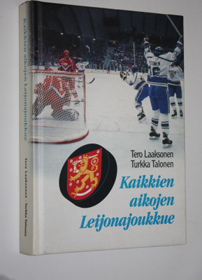 Tero Laaksonen : Kaikkien aikojen Leijonajoukkue (signeer...