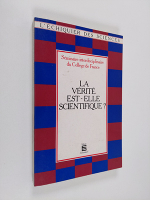 Andre Lichnerowicz : La Verite est-elle scientifique?