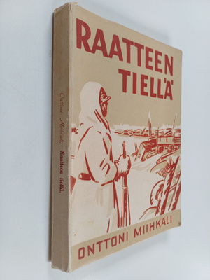 Onttoni Miihkali : Raatteen tiellä