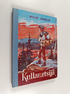 Viljo Saraja : Kullanetsijä : nuorisokertomus