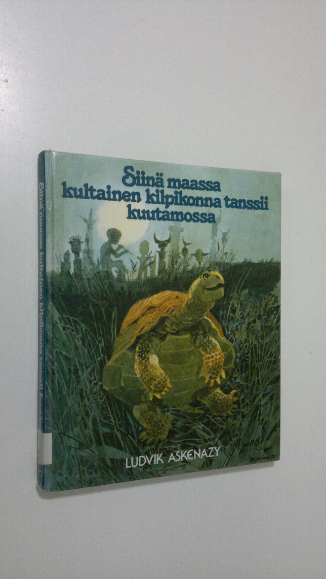 Ludvik Askenazy : Siinä maassa kultainen kilpikonna tanss...