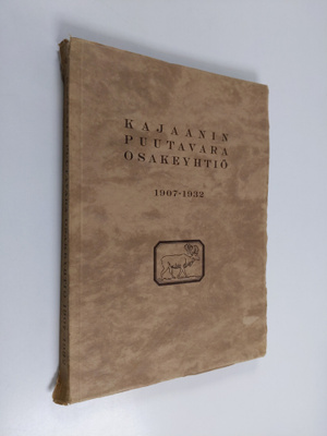 K. F. Lehtonen : Kajaanin puutavara osakeyhtiö : 1907-1932