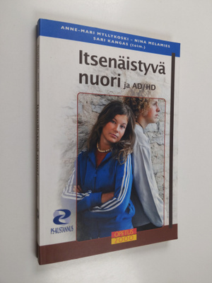 Anne-Mari ym. Myllykoski : Itsenäistyvä nuori ja AD/HD