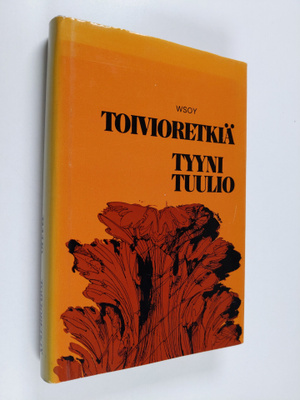 Tyyni Tuulio : Toivioretkiä : esseitä
