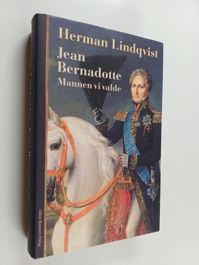 Herman Lindqvist : Jean Bernadotte : mannen vi valde