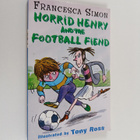 Francesca Simon : Horrid Henry and the football fiend - pikkukuva 1