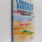Christer Kihlman : Tuuliajolla tappion maisemissa : monologi - pikkukuva 1