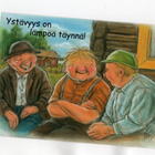 °°YSTÄVYYS ON LÄMPÖÄ TÄYNNÄ!°° -KORTTI /T.Peltoniemi, Hörölä - pikkukuva 1
