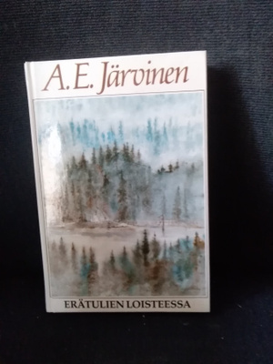 A. E. Järvinen: Erätulien loisteessa