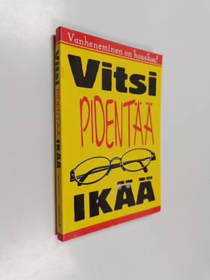 Vitsi pidentää ikää : vanheneminen on hauskaa!