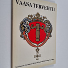 Pentti Valmunen : Vuosi Vaasassa = Vasa året om = The yea... - pikkukuva 1