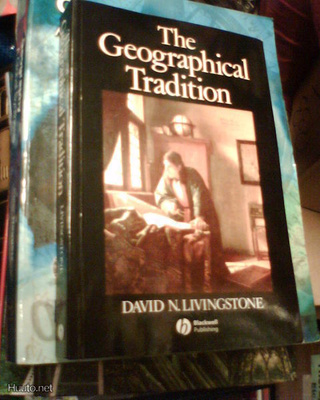 David N. Livingstone THE GEOGRAPHICAL TRADITION ( 2007 )