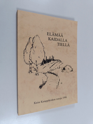 Kaisa Kamppikoski : Elämää kaidalla tiellä