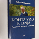 Veikko Pihlajamäki : Kohtalona K-linja : pohjalaisen patr... - pikkukuva 1