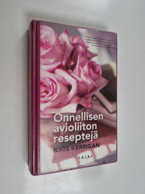 Kate Kerrigan : Onnellisen avioliiton reseptejä