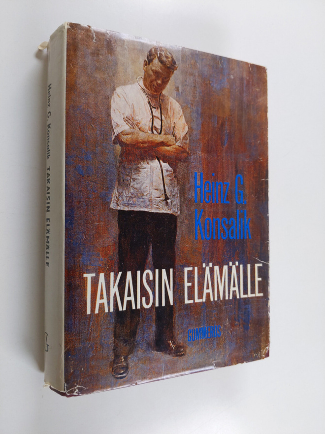 Heinz G. Konsalik : Takaisin elämälle