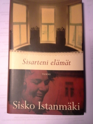 Sisko Istanmäki Sisarteni elämät