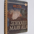 Vilcol : Seikkailu maan alla : seikkailukertomus - pikkukuva 1