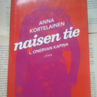 Anna Kortelainen - Naisen tie (sid.) - pikkukuva 1