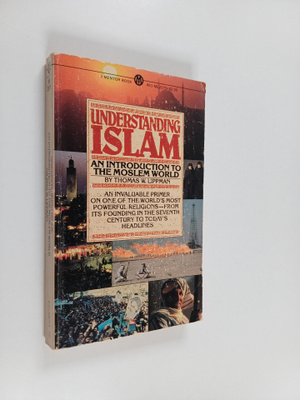 Thomas W. Lippman : Understanding Islam - An Introduction...