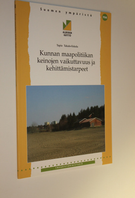 Tapio Takalo-Eskola : Kunnan maapolitiikan keinojen vaiku...