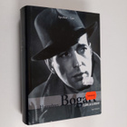 Eric Lax ym. : Humphrey Bogart : elämä ja elokuvat - pikkukuva 1