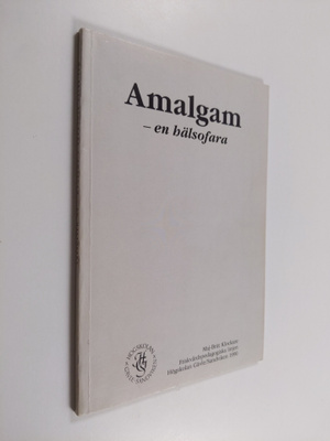Maj-Britt Klockare : Amalgam - en hälsofara