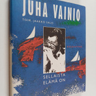 Juha Vainio : Sellaista elämä on - pikkukuva 1