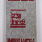 Markku Lahtela : Katso ihmistä : johdatus tieteelliseen i... - pikkukuva 2