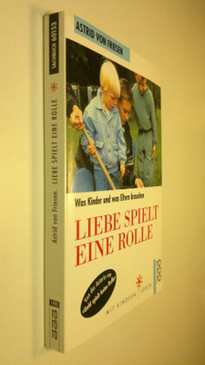 Astrid von Friesen : Liebe spielt eine Rolle : was Kinder...