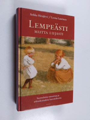 Sirkka Hirsjärvi : Lempeästi mutta lujasti : suomalaisia ...