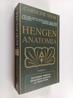 Caroline Myss : Hengen anatomia : Seitsemän askelta henki...
