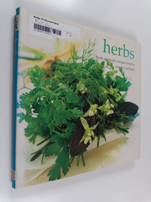 Linda Fraser : Herbs - Fresh Aromatic Recipes from a Coun...