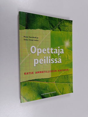Opettaja peilissä : katse ammatilliseen kasvuun