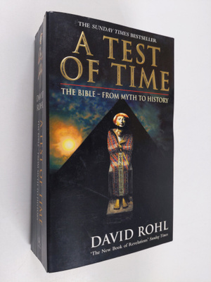 David M. Rohl : A Test of Time - Volume One-The Bible-fro...