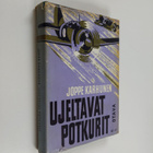 Joppe Karhunen : Ujeltavat potkurit : Brewster-laivue Suo... - pikkukuva 1