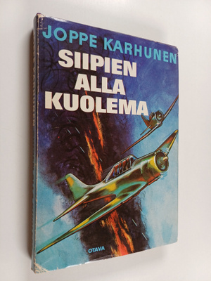 Joppe Karhunen : Siipien alla kuolema : Ehrnroothin laivu...