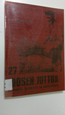 Joose Vilkuna : 27 Joosen juttua elämästä, eläimistä ja e...
