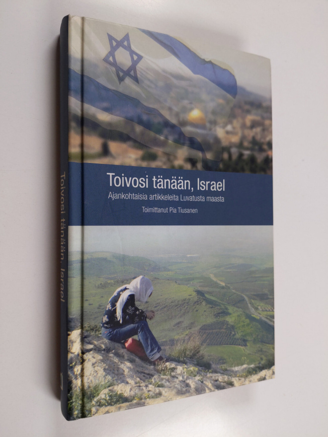 Pia (toim.) Tiusanen : Toivosi tänään, Israel : ajankohta...