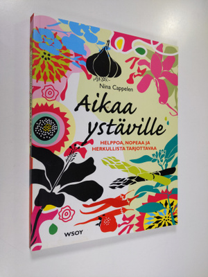 Nina Cappelen : Aikaa ystäville : helppoa, nopeaa ja herk...