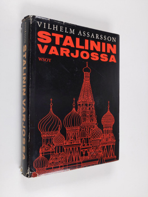 Vilhelm Assarsson : Stalinin varjossa