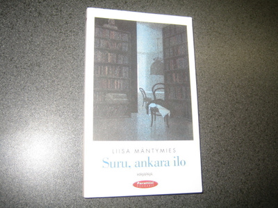 Liisa Mäntymies - Suru, ankara ilo (pokkari)