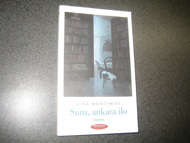 Liisa Mäntymies - Suru, ankara ilo (pokkari)