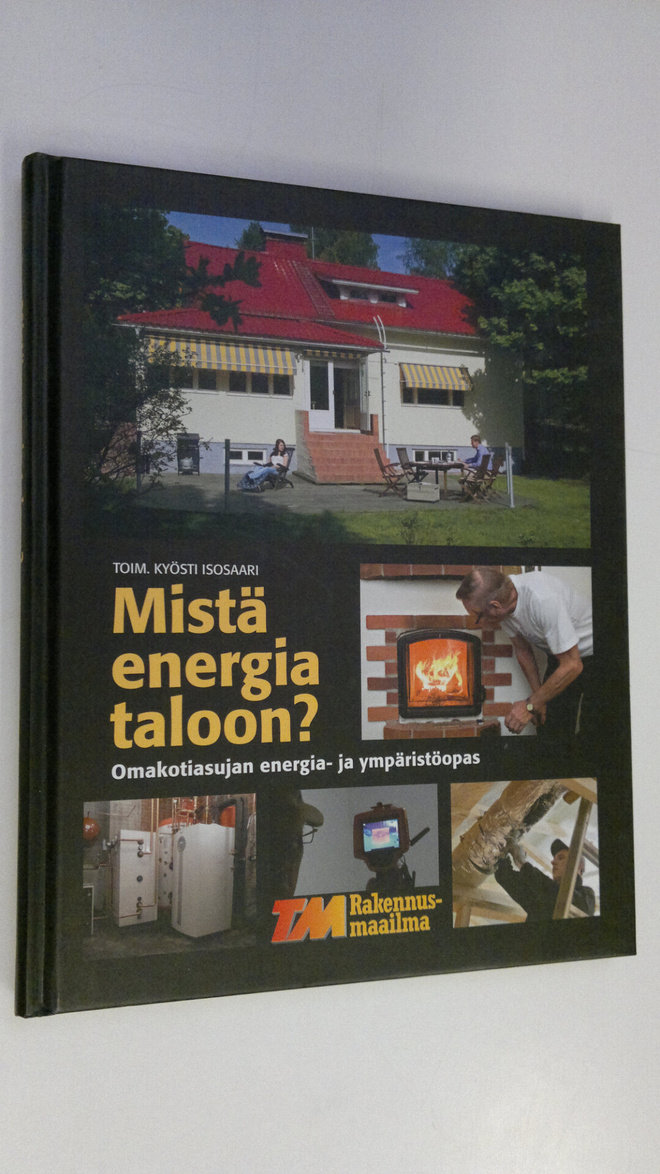 Kyösti (toim.) Isosaari : Mistä energia taloon : omakotia...
