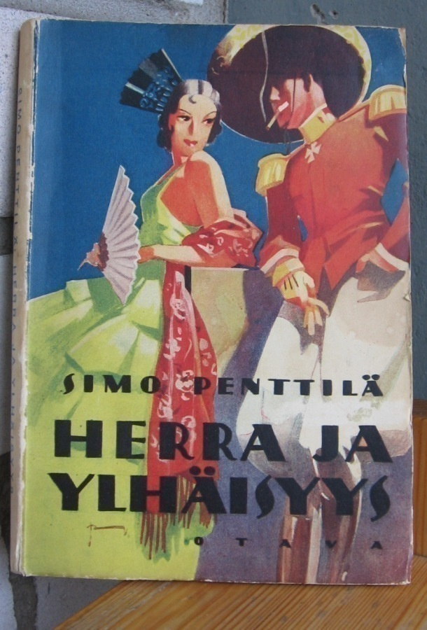 Simo Penttilä: Herra ja ylhäisyys, Otava 1936. 164 s. Nid.
