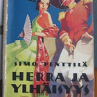 Simo Penttilä: Herra ja ylhäisyys, Otava 1936. 164 s. Nid. - pikkukuva 1