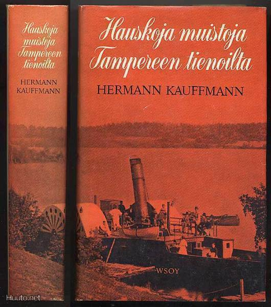 Kauffmann, Hermann: Hauskoja muistoja Tampereen tienoilta