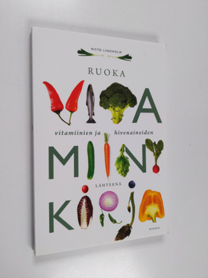 Risto Lindholm : Vitamiinikirja : ruoka vitamiinien ja hi...